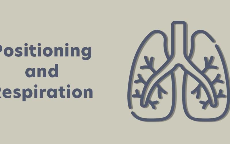 Positioning and Respiration